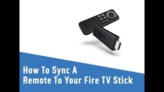 How To Sync A Remote To Your Fire TV Stick [upl. by Aloke]