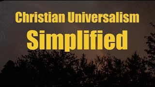 Christian Universalism Simplified [upl. by Hsenid802]