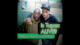 Kasinova Tha Don Interview  Is TUPAC ALIVE [upl. by Namyaw]