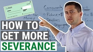 How to Get More Severance  An Employment Lawyer Explains [upl. by Anertac]