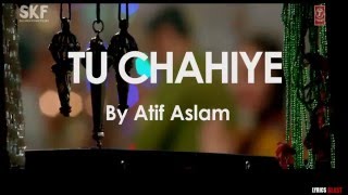 quotTu Chahiyequot LYRICS  Full Song  Atif Aslam  Bajrangi Bhaijaan  Salman Khan Kareena Kapoor [upl. by Sair770]