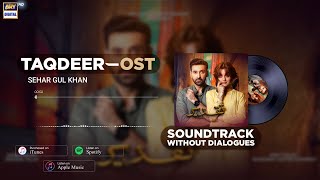 Taqdeer OST  Sehar Gul Khan Audio ARY Digital [upl. by Elissa]