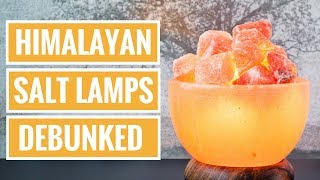 Himalayan Salt Lamps Benefits and Myths [upl. by Eluj920]