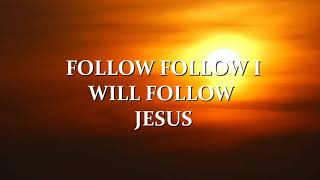 Follow follow I will follow Jesus hymn  Lyrics  Choir Singing [upl. by Aienahs448]