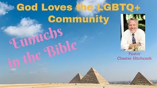 Eunuchs in the Bible amp LGBTQ [upl. by Tristis988]