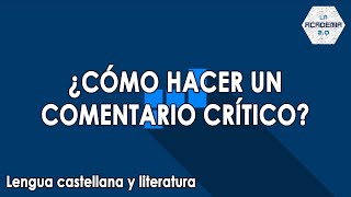 Cómo hacer un comentario crítico Lengua [upl. by Alvina]