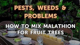 How to Mix Malathion for Fruit Trees [upl. by Hannahsohs]