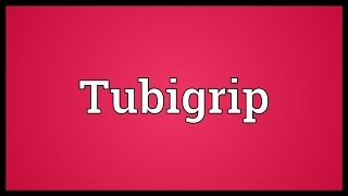 Tubigrip Meaning [upl. by Garrek]