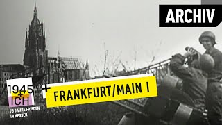 Frankfurt aM 1  1945 und ich  Archivmaterial [upl. by Nodnart]