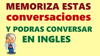 Memoriza Estas 70 Conversaciones y Podrás CONVERSAR en INGLES Aprender ingles basico [upl. by Adnyc]