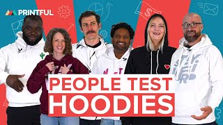 People Test Custom Hoodies Printful Hoodie Review [upl. by Stoops]