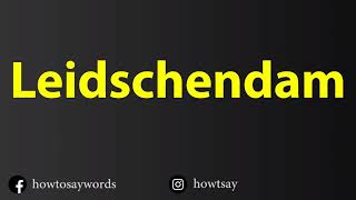 How To Pronounce Leidschendam [upl. by Aihseken592]