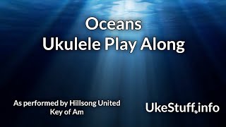 Oceans Hillsong United Ukulele Play Along [upl. by Octavius783]