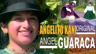 Angelito Kani  Angel Guaraca [upl. by Nwahsed]