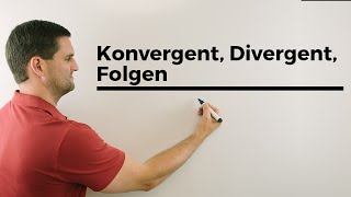 Konvergent Divergent Folgen  Mathe by Daniel Jung [upl. by Yracaz278]