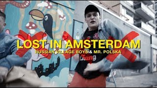 Russian Village Boys amp Mr Polska  Lost In Amsterdam Official Music Video [upl. by Jeremie]