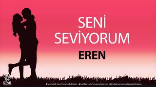 Seni Seviyorum EREN  İsme Özel Aşk Şarkısı [upl. by Elgna]