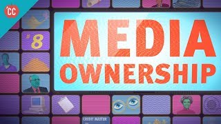 Media Ownership Crash Course Media Literacy 8 [upl. by Notsirt]