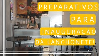 PREPARATIVOS PARA INAUGURAÇÃO DA LANCHONETE [upl. by Nollie]