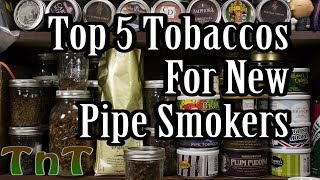 Top 5 Tobaccos for New Pipe Smokers [upl. by Nilved237]