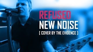 Refused  New Noise The Evidence Cover Version [upl. by Urbana]