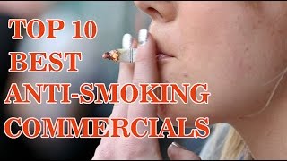 Top 10 Best Anti Smoking Commercials [upl. by Kered]