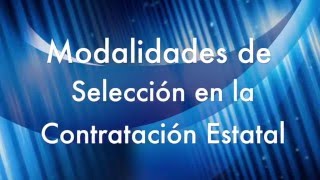 Las modalidades de selección en la contratación estatal [upl. by Brodeur]