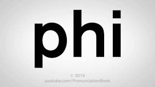 How To Pronounce Phi [upl. by Znarf]