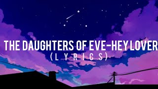 The Daughters of EveHey lover L Y R I C S [upl. by Nolava]