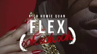 Rich Homie Quan  Flex Ooh Ooh Ooh CLEAN [upl. by Retnyw752]