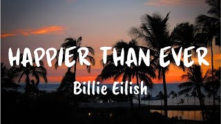 Happier Than Ever LYRICS  Billie Eilish [upl. by Doran235]