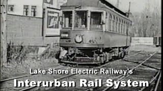 Lake Shore Electric Railways Interurban Rail Cars [upl. by Nairolf524]