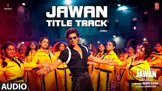 JAWAN TITLE TRACK Audio Shah Rukh Khan  Nayanthara  Atlee  Anirudh  Raja Kumari [upl. by Nolad]