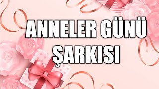 ANNELER GÜNÜ ŞARKISI ❤🎶 [upl. by Ahsiuqel]