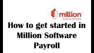 Payroll Tutorial 1 How to get started in Million Software Payroll [upl. by Karry]