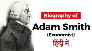 Biography of Adam Smith The Father of Economics Scottish social philosopher amp political economist [upl. by Enicnarf]