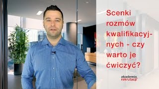 Scenki rozmów kwalifikacyjnych  czy warto ćwiczyć [upl. by Gale97]