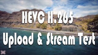 HEVC H265 Upload amp Stream Test [upl. by Osner]