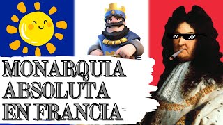 MONARQUIA ABSOLUTA EN FRANCIA [upl. by Hollenbeck]