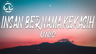 Unic  Insan Bernama Kekasih Lyrics [upl. by Accever]