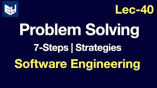 Problem Solving Strategies  7  Steps  Software Engineering  SE  Lec40  Bhanu Priya [upl. by Yekcir]