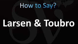 How to Pronounce Larsen amp Toubro LampT [upl. by Eltsyrk425]