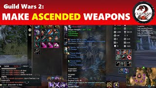 Guild Wars 2 Making Ascended Gear  Weapons [upl. by Morentz]