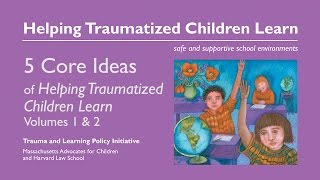 5 Core Ideas of Helping Traumatized Children Learn [upl. by Erlene]