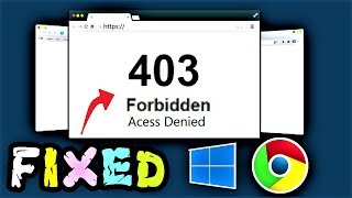 403 Forbidden Error Fix Windows 10  8  How to fix Website Error Code 403 Access Denied on Chrome [upl. by Nelra]