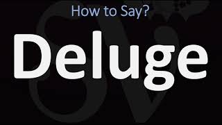 How to Pronounce Deluge CORRECTLY [upl. by Psyche331]