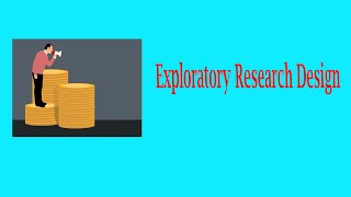 Research Methodology Exploratory Research Design [upl. by Raychel]