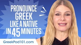 How to Pronounce Greek Like a Native Speaker [upl. by Tedd]