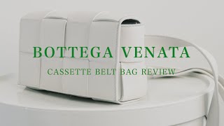 Bottega Veneta Cassette Belt Bag 评测｜搭配方式｜入手半年后感受｜ [upl. by Enirahtak400]