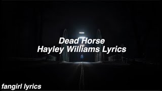 Dead Horse  Hayley Williams Lyrics [upl. by Htyderem]